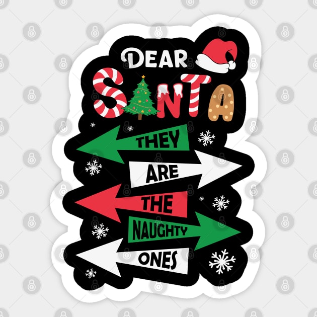 Dear Santa They Are The Naughty Ones Christmas Pajama Sticker by BadDesignCo